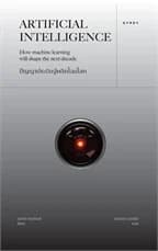 ปกหนังสือ ปัญญาประดิษฐ์พลิกโฉมโลก Artificial Intelligence: How machine learning will shape the next decade