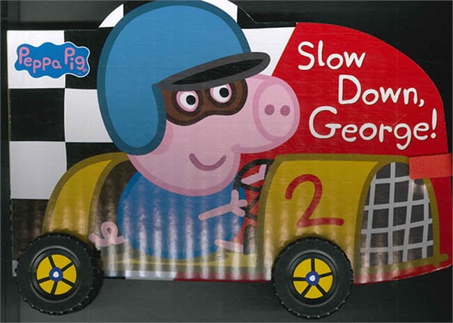 ปกหนังสือ Peppa Pig: Slow Down, George!