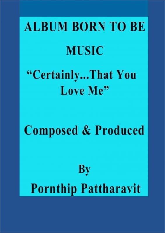 ปกหนังสือ ALBUM BORN TO BE MUSIC "Certainly...That You Love Me"