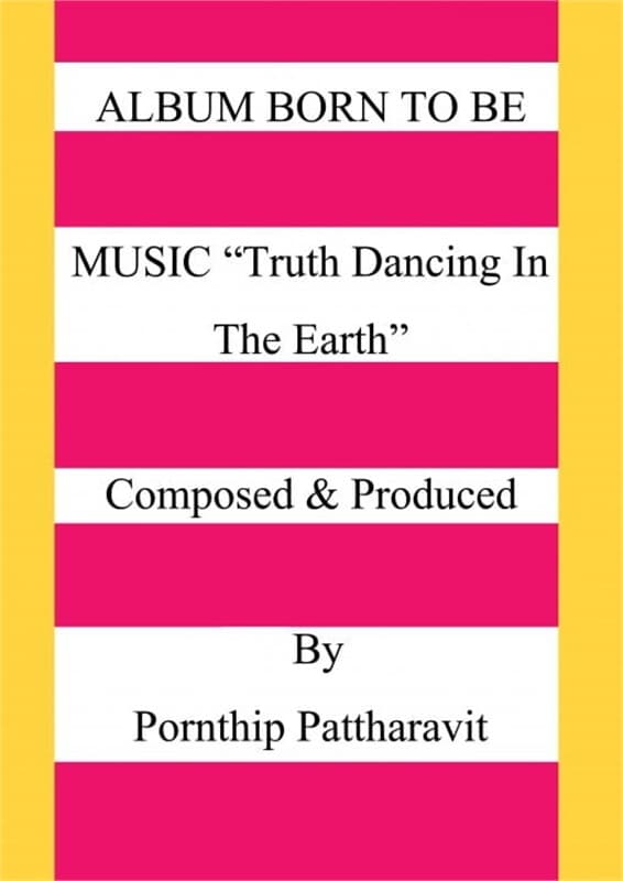 ปกหนังสือ ALBUM, BORN TO BE MUSIC "Truth Dancing In The Earth"