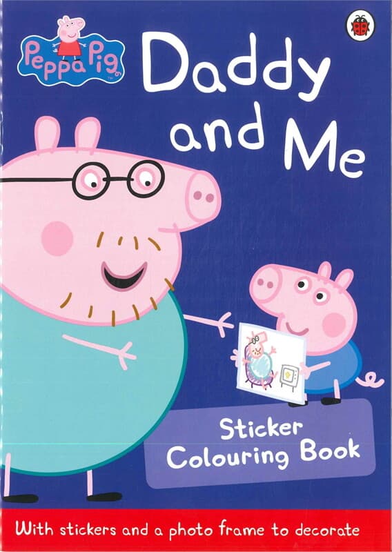 ปกหนังสือ Peppa Pig: Daddy and Me Sticker Colouring Book