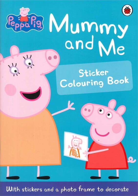 ปกหนังสือ Peppa Pig: Mummy and Me Sticker Colourin